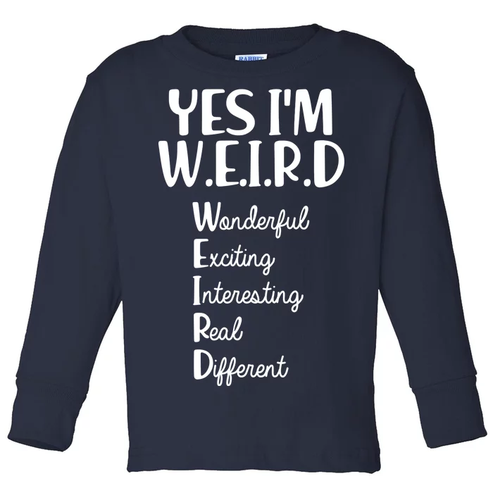 Yes I'm WEIRD Toddler Long Sleeve Shirt