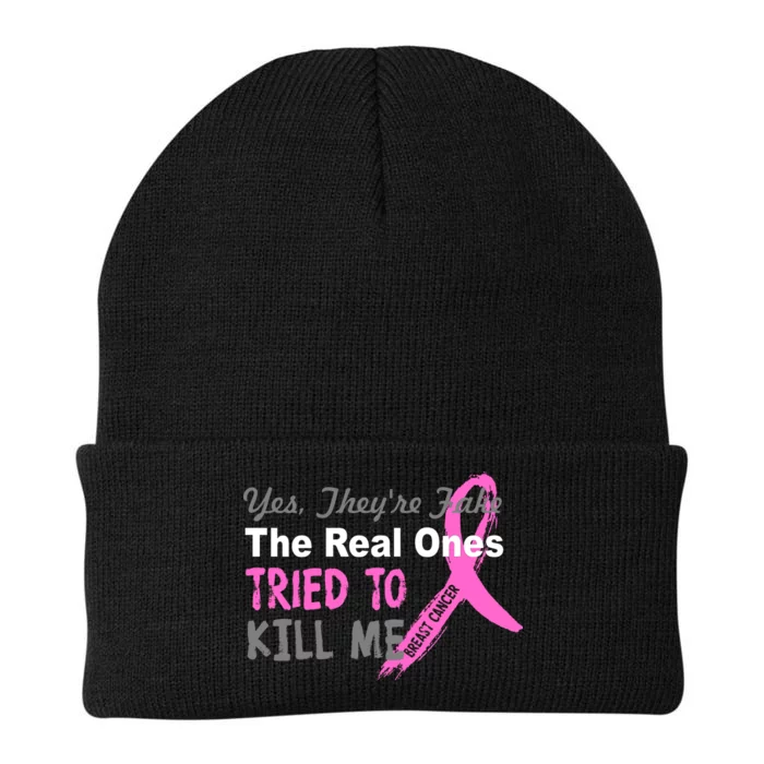 Yes They're Are Fake The Real Ones Tried To Kill Me Knit Cap Winter Beanie