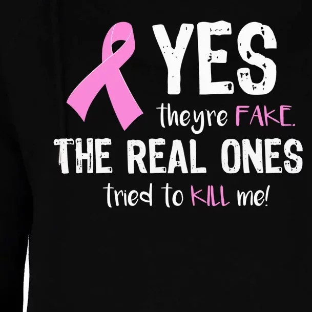 Yes They're Fake Funny Breast Cancer Womens Funnel Neck Pullover Hood