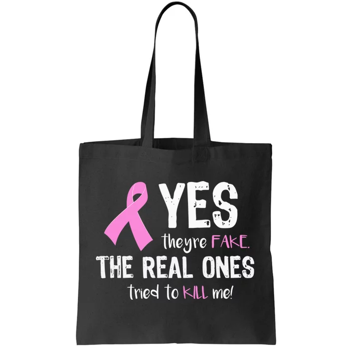 Yes They're Fake Funny Breast Cancer Tote Bag