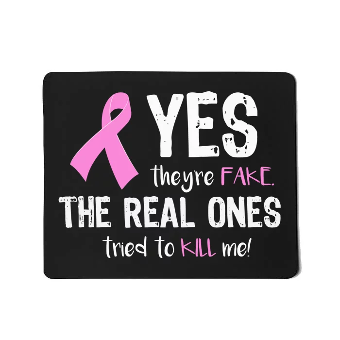 Yes They're Fake Funny Breast Cancer Mousepad