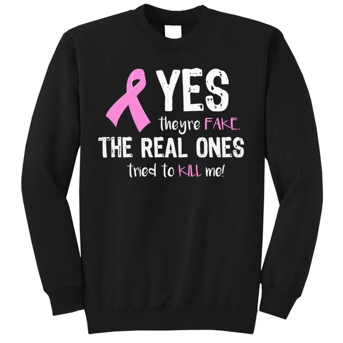 Yes They're Fake Funny Breast Cancer Tall Sweatshirt