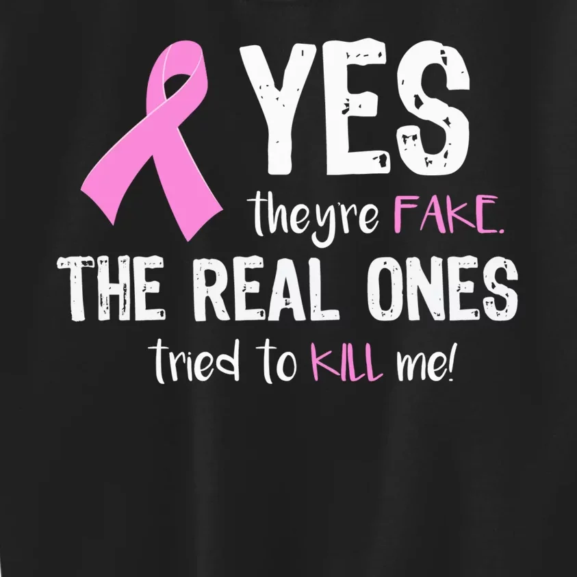 Yes They're Fake Funny Breast Cancer Kids Sweatshirt