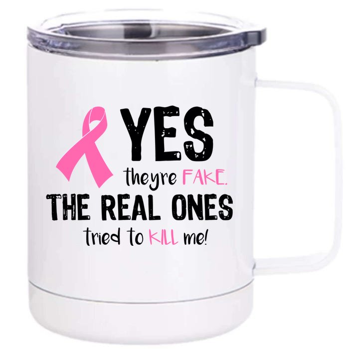 Yes They're Fake Funny Breast Cancer Front & Back 12oz Stainless Steel Tumbler Cup