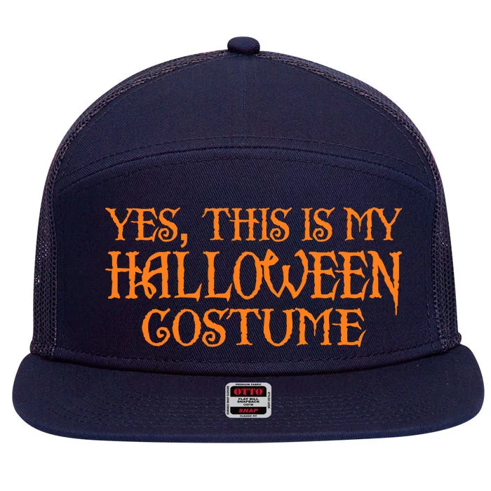 Yes This Is My Halloween Costume 7 Panel Mesh Trucker Snapback Hat