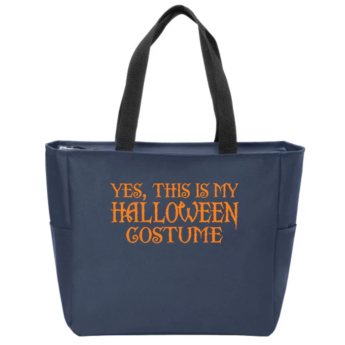 Yes This Is My Halloween Costume Zip Tote Bag