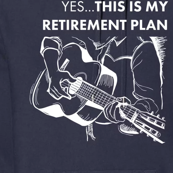 Yes This Is My Retirement Plan Guitar Premium Hoodie