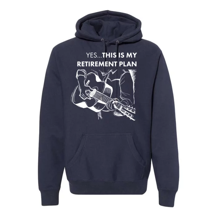 Yes This Is My Retirement Plan Guitar Premium Hoodie