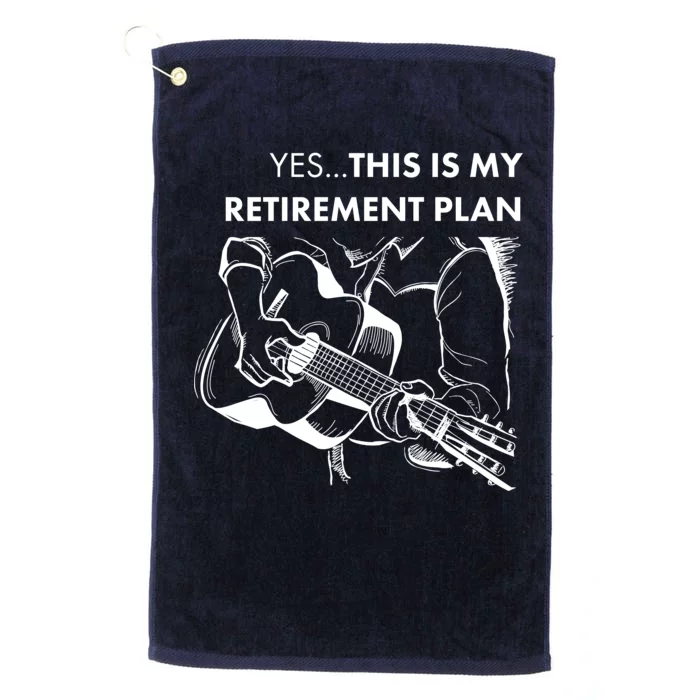 Yes This Is My Retirement Plan Guitar Platinum Collection Golf Towel