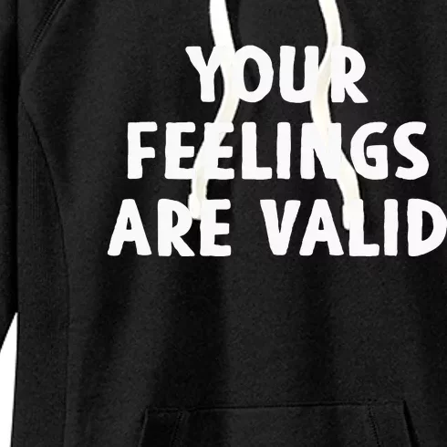 Your Feelings Are Valid Mental Health Support Family Women's Fleece Hoodie