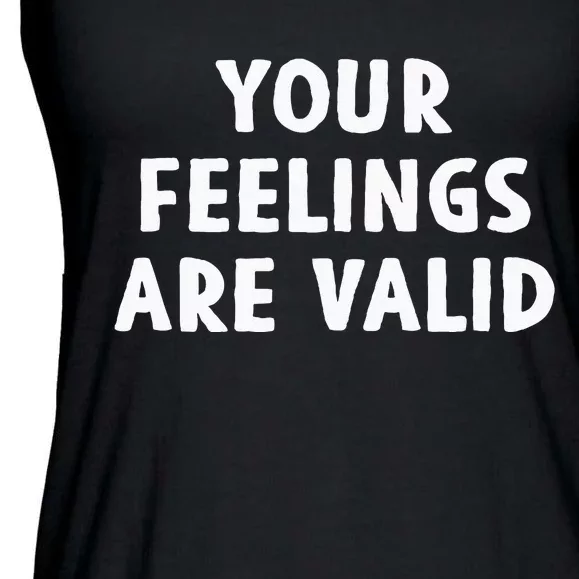 Your Feelings Are Valid Mental Health Support Family Ladies Essential Flowy Tank