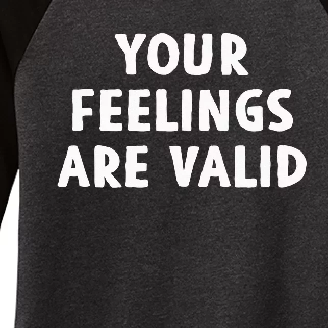 Your Feelings Are Valid Mental Health Support Family Women's Tri-Blend 3/4-Sleeve Raglan Shirt