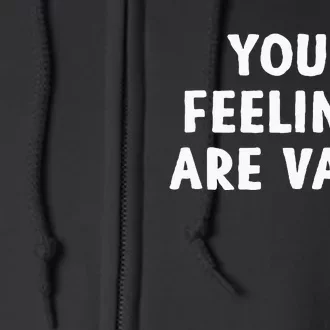 Your Feelings Are Valid Mental Health Support Family Full Zip Hoodie