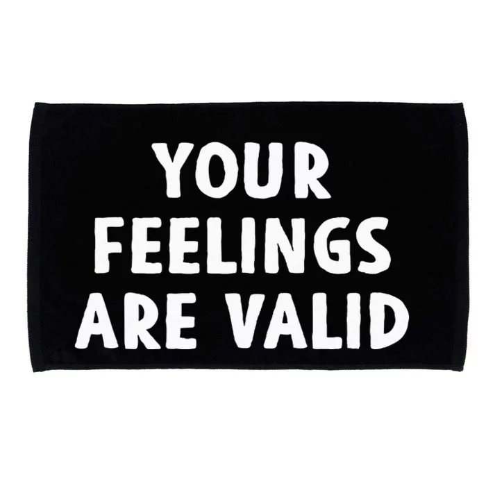 Your Feelings Are Valid Mental Health Support Family Microfiber Hand Towel