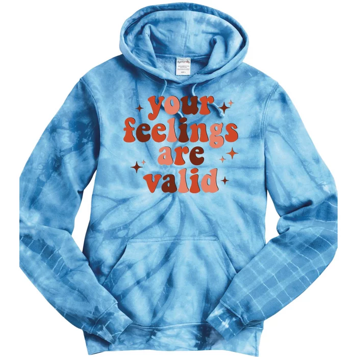 Your Feelings Are Valid Mental Health Matters Awareness Tie Dye Hoodie