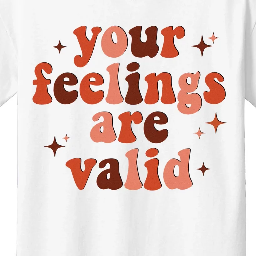 Your Feelings Are Valid Mental Health Matters Awareness Kids T-Shirt