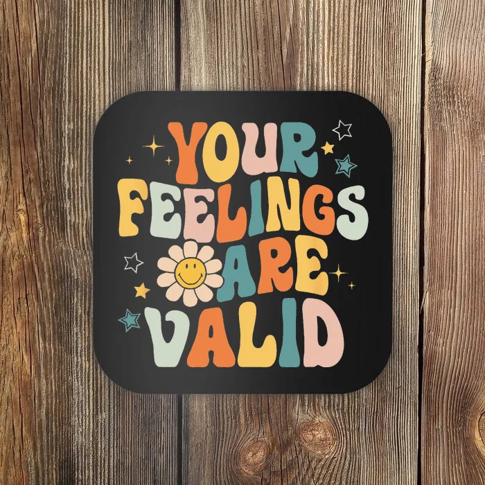 Your Feelings Are Valid Mental Health Matters Mental Health Coaster