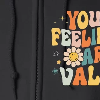 Your Feelings Are Valid Mental Health Matters Mental Health Full Zip Hoodie