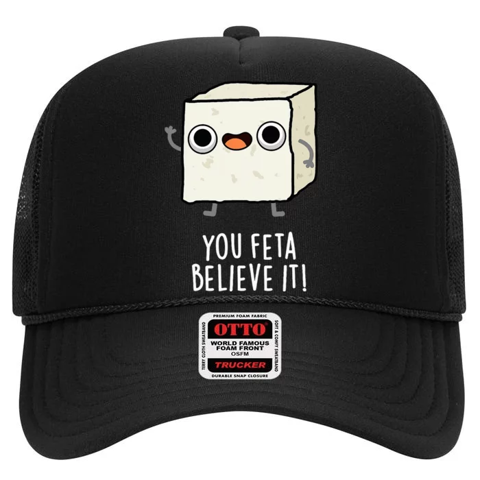 You Feta Believe It Funny Cheese Pun High Crown Mesh Trucker Hat