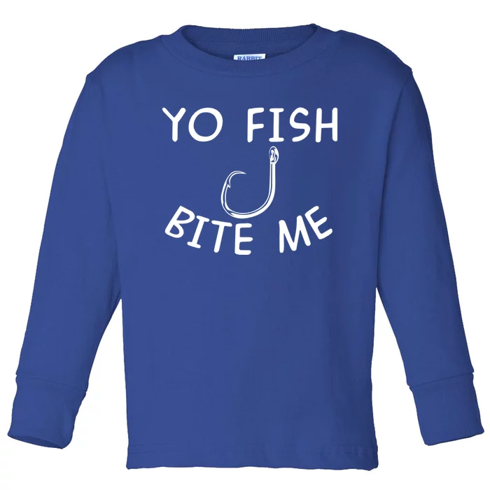 Yo Fish Bite Me Cool Gift Toddler Long Sleeve Shirt