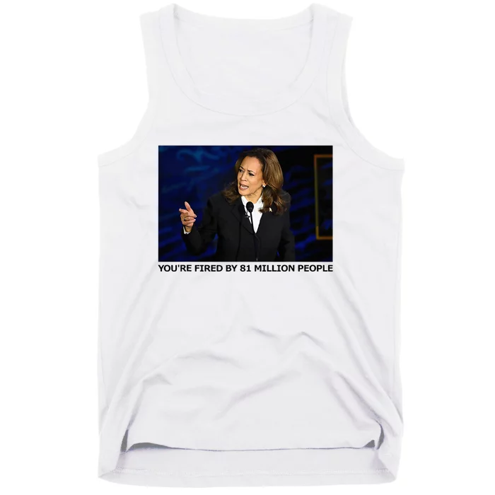 YouRe Fired By 81 Million People Tank Top