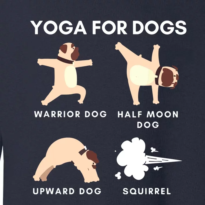 Yoga For Dogs Squirrel Funny Yoga Wear Toddler Sweatshirt