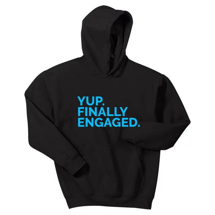 Yup Finally Engaged Kids Hoodie