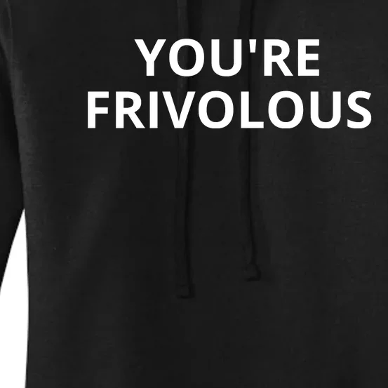 Youre Frivolous Funny Life Women's Pullover Hoodie