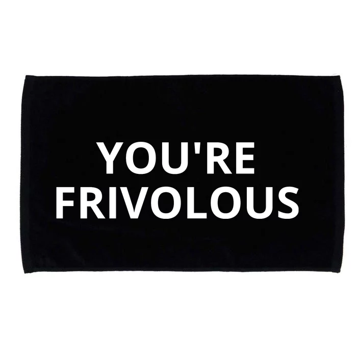 Youre Frivolous Funny Life Microfiber Hand Towel