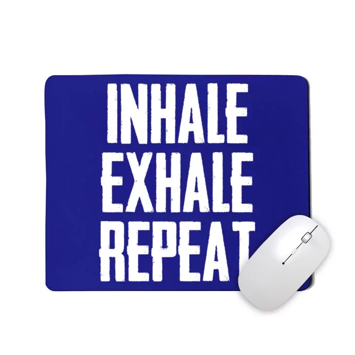 Yoga Funny Gift Inhale Exhale Repeat Inhale Love And Gratitude Cute Gift Mousepad