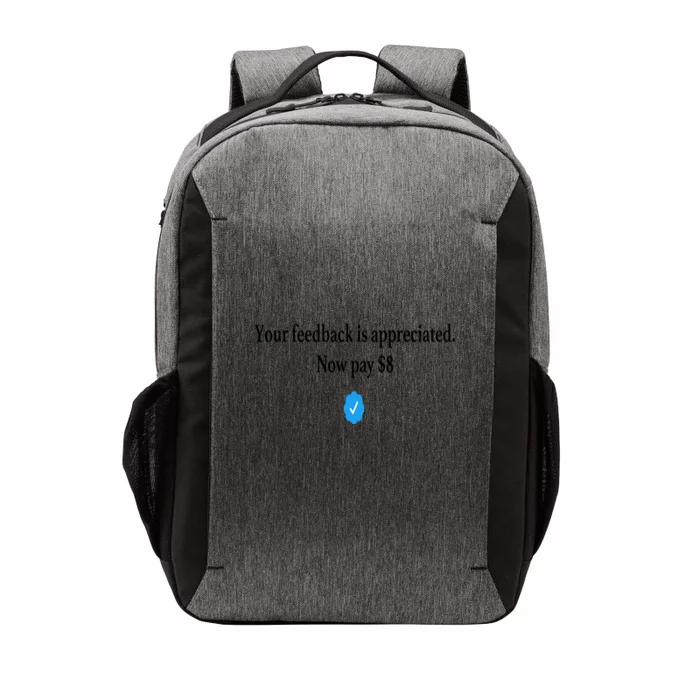 Your Feedback Is Appreciated Now Pay 8 Dollars Funny Elon Meme Vector Backpack