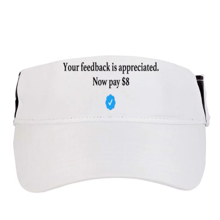 Your Feedback Is Appreciated Now Pay 8 Dollars Funny Elon Meme Adult Drive Performance Visor