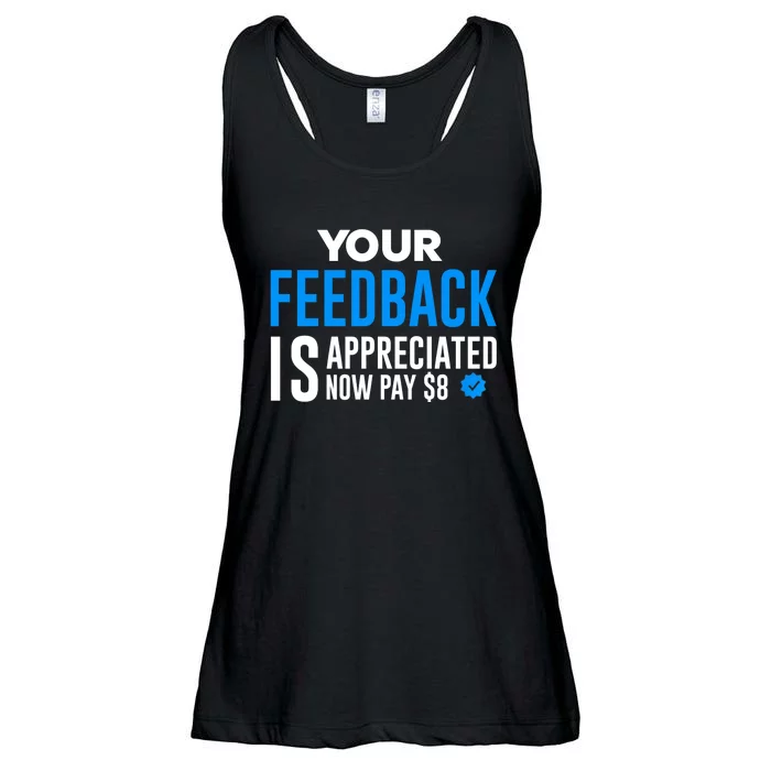 Your Feedback Is Appreciated Now Pay $8 Dollars Ladies Essential Flowy Tank