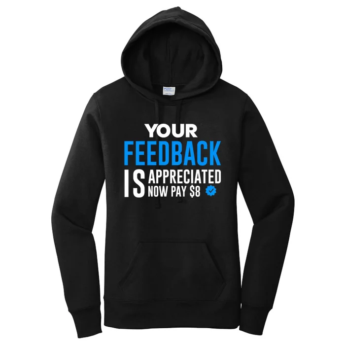 Your Feedback Is Appreciated Now Pay $8 Dollars Women's Pullover Hoodie