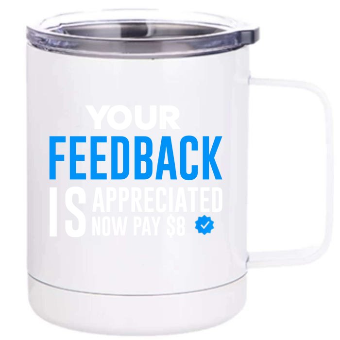 Your Feedback Is Appreciated Now Pay $8 Dollars Front & Back 12oz Stainless Steel Tumbler Cup