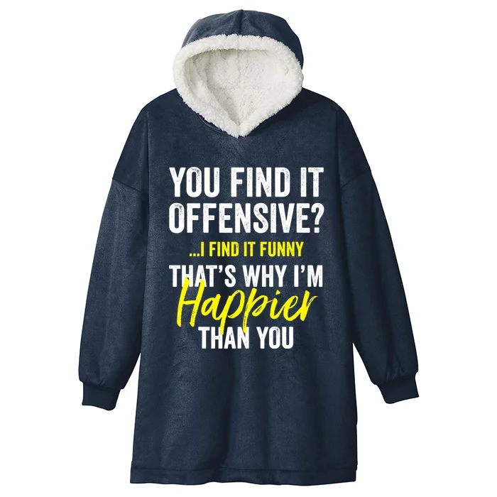 You Find It Offensive I Find It Funny Humorous Graphic Hooded Wearable Blanket