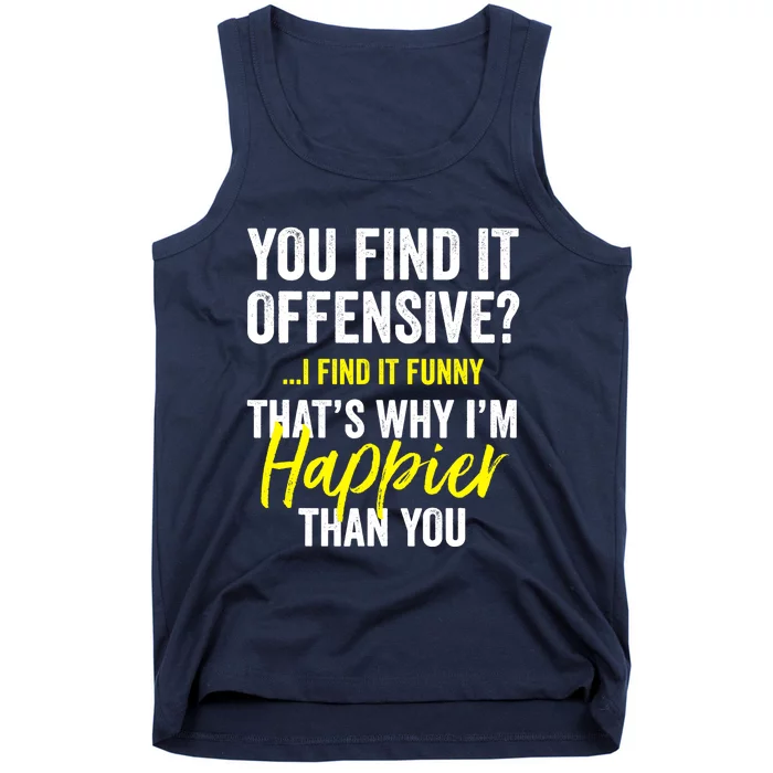 You Find It Offensive I Find It Funny Humorous Graphic Tank Top