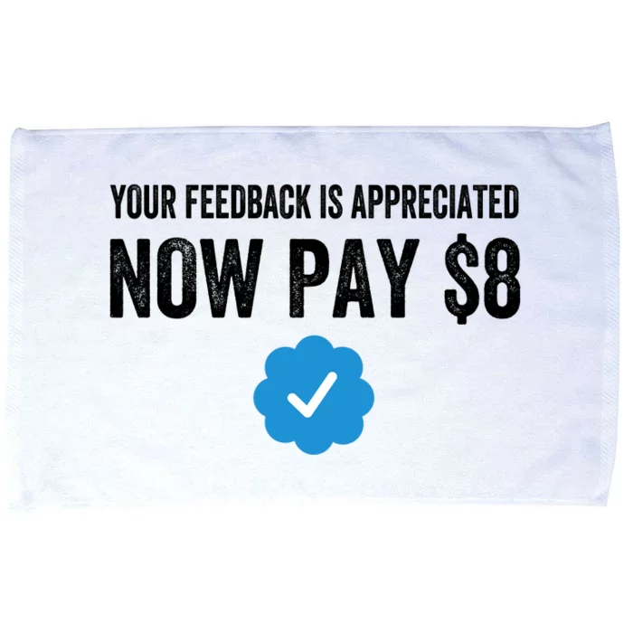 Your Feedback Is Appreciated Now Pay $8 Funny Fee Tweet Microfiber Hand Towel