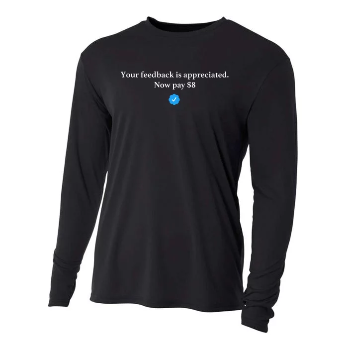 Your Feedback Is Appreciated Now Pay 8 Dollars Funny Elon Meme Cooling Performance Long Sleeve Crew