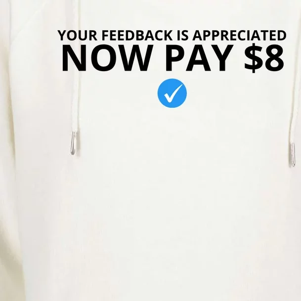 Your Feedback Is Appreciated Now Pay $8 Womens Funnel Neck Pullover Hood