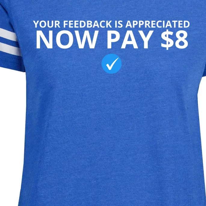 Your Feedback Is Appreciated Now Pay $8 Enza Ladies Jersey Football T-Shirt