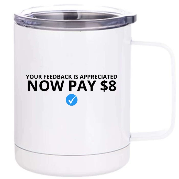 Your Feedback Is Appreciated Now Pay $8 Front & Back 12oz Stainless Steel Tumbler Cup