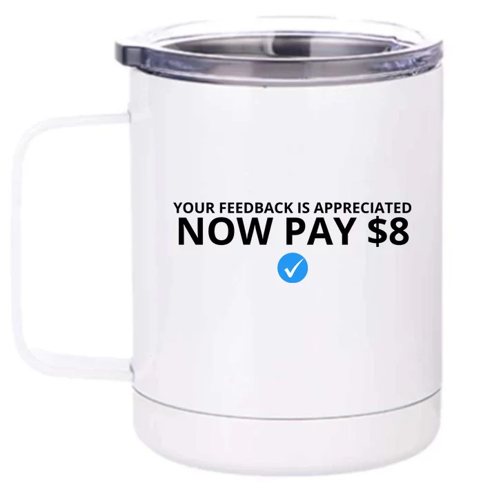 Your Feedback Is Appreciated Now Pay $8 Front & Back 12oz Stainless Steel Tumbler Cup