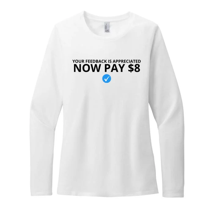 Your Feedback Is Appreciated Now Pay $8 Womens CVC Long Sleeve Shirt