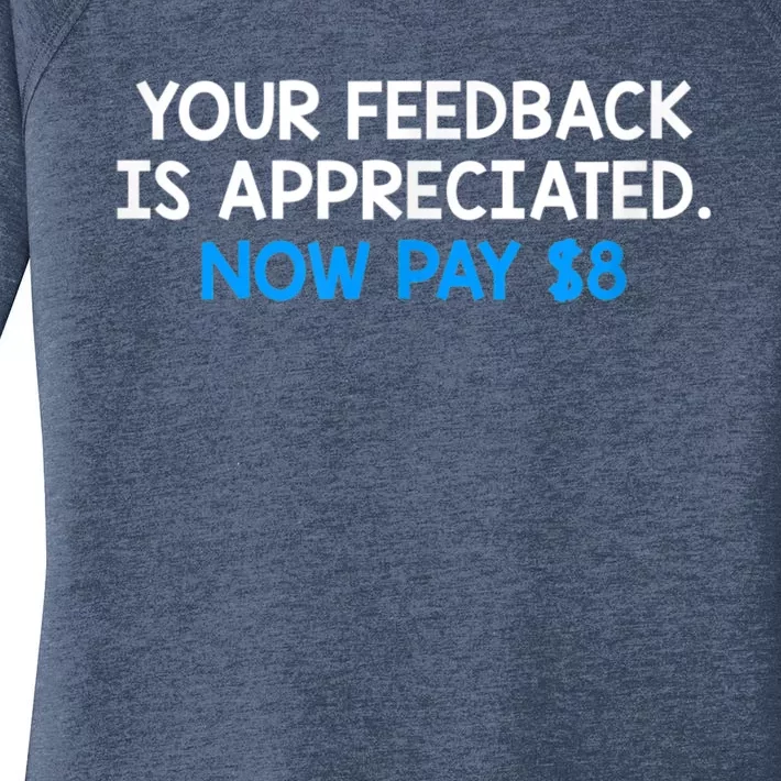 Your Feedback Is Appreciated Now Pay $8 Women's Perfect Tri Tunic Long Sleeve Shirt