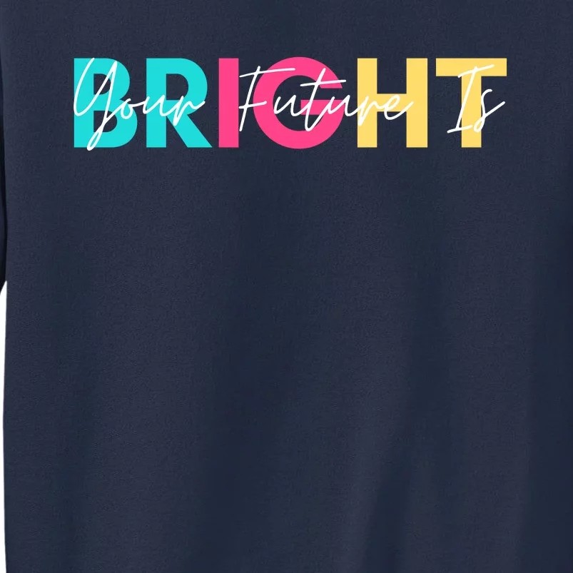 Your Future Is Bright Cute Back To School Sweatshirt