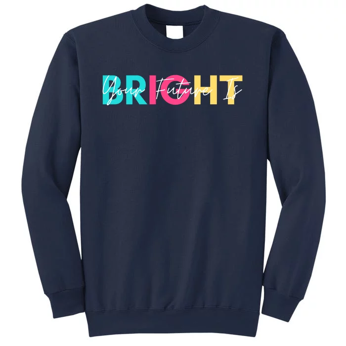 Your Future Is Bright Cute Back To School Sweatshirt