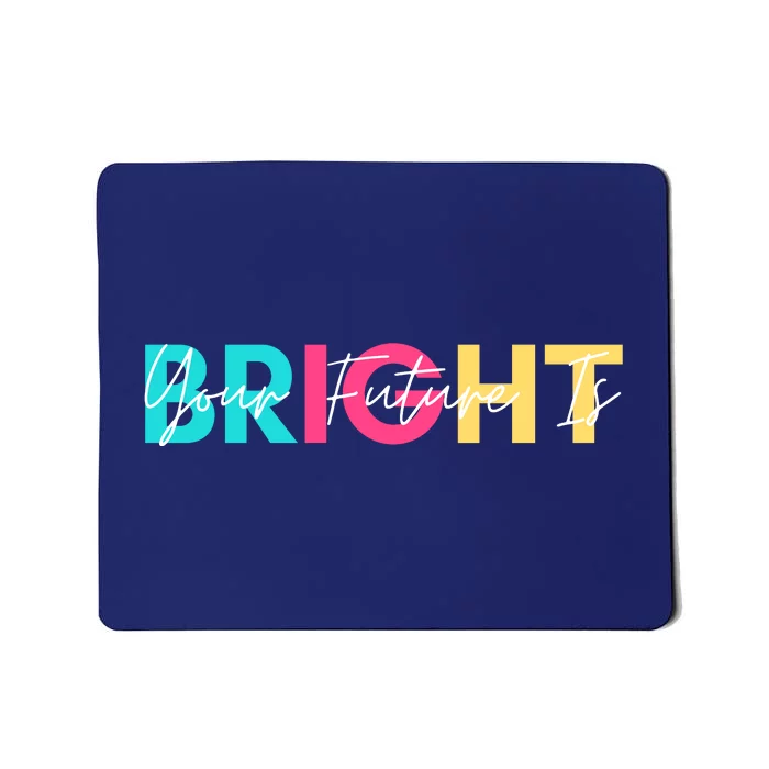 Your Future Is Bright Cute Back To School Mousepad