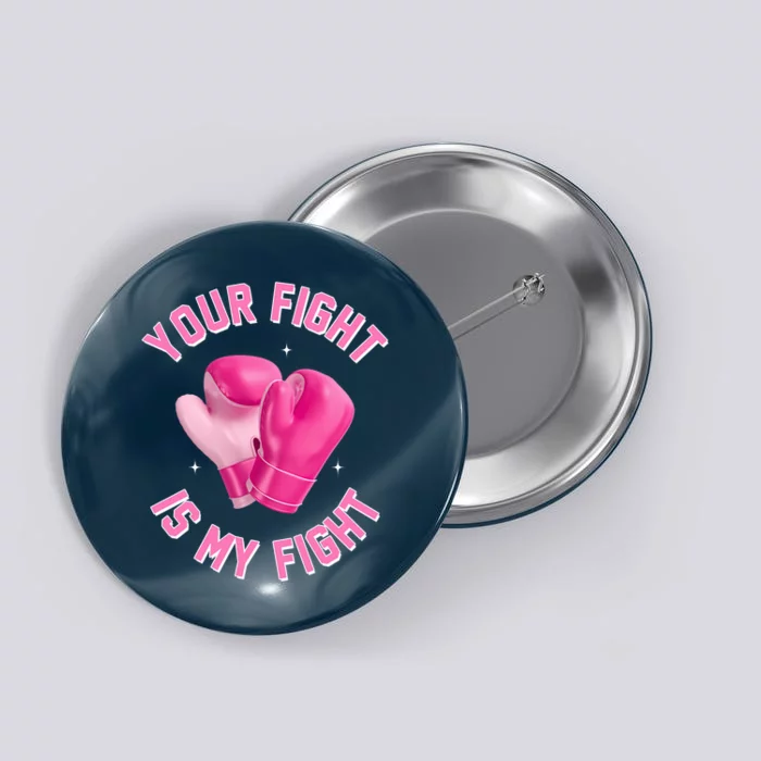 Your Fight Is My Fight Boxing Breast Cancer Awareness Button