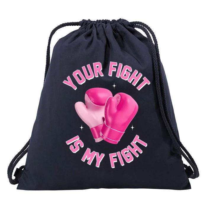 Your Fight Is My Fight Boxing Breast Cancer Awareness Drawstring Bag